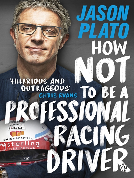 Title details for How Not to Be a Professional Racing Driver by Jason Plato - Available